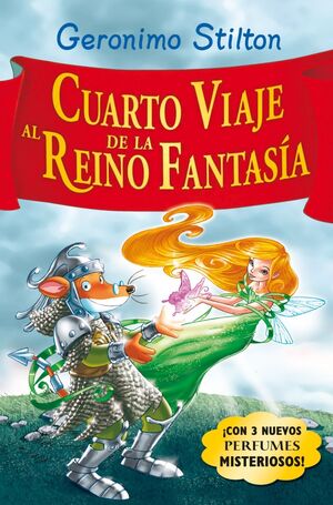 GERONIMO STILTON. CUARTO VIAJE AL REINO DE LA FANTASÍA