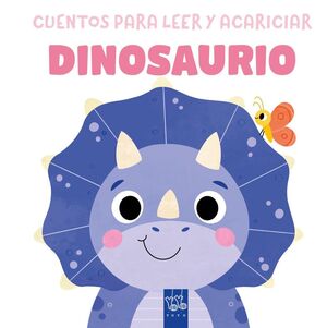 CUENTOS PARA LEER Y ACARICIAR. DINOSAURIO