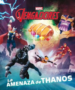 LOS VENGADORES. LA AMENAZA DE THANOS