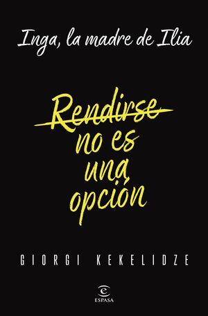 RENDIRSE NO ES UNA OPCION