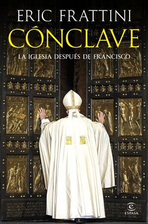 CONCLAVE:LA IGLESIA DESPUES DE FRANCISCO