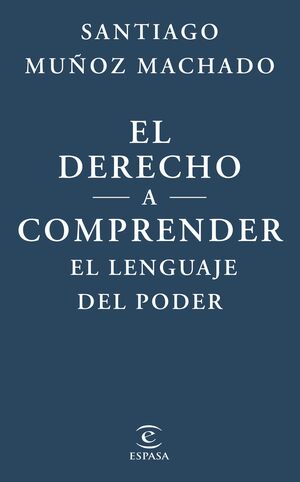 DERECHO A COMPRENDER EL LENGUAJE DEL PODER, EL