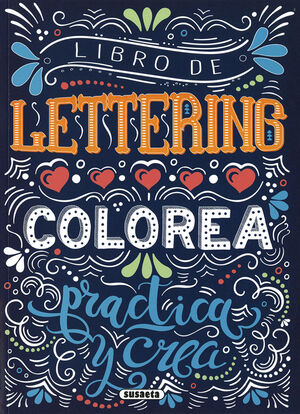 LIBRO DE LETTERING - COLOREA,  PRACTICA Y CREA