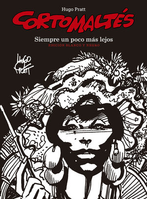 CORTO MALTES:SIEMPRE UN POCO MAS LEJOS.(ED BLANCO