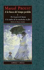 A LA BUSCA DEL TIEMPO PERDIDO I. POR LA PARTE DE SWANN. A LA SOMBRA DE LAS MUCHACHAS EN FLOR.