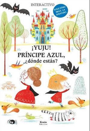 YUJU! PRINCIPE AZUL,DONDE ESTAS?