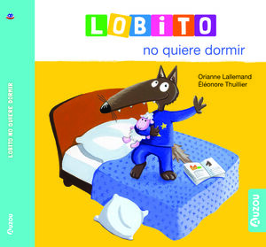 LOBITO NO QUIERE DORMIR. AUZOU