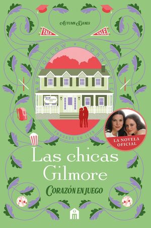 LAS CHICAS GILMORE. CORAZÓN EN JUEGO